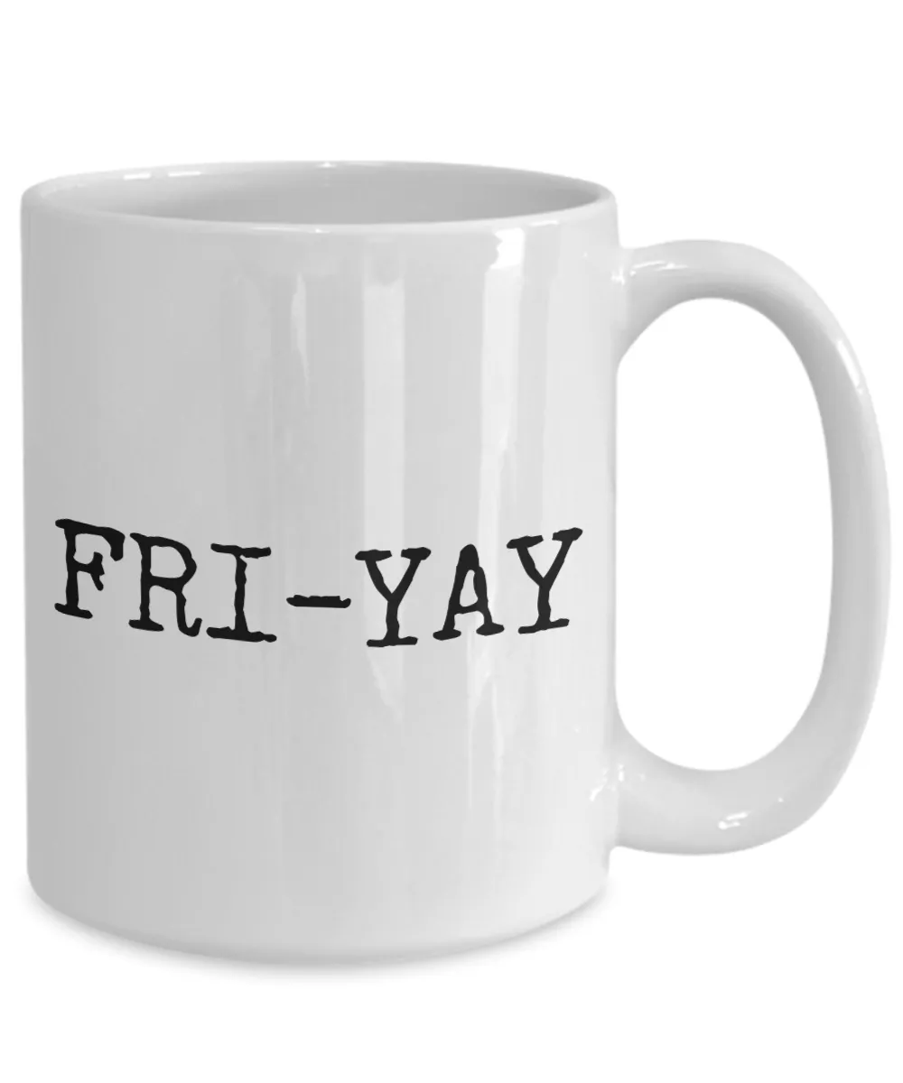 Coffee Mug FRI-YAY - FRI-YAY Ceramic Coffee Cup
