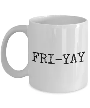 Coffee Mug FRI-YAY - FRI-YAY Ceramic Coffee Cup
