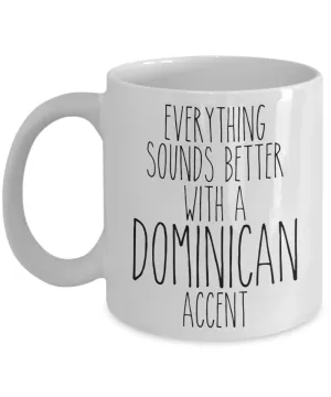 Dominican Republic Mug Everything Sounds Better With A Dominican Accent Funny Coffee Cup
