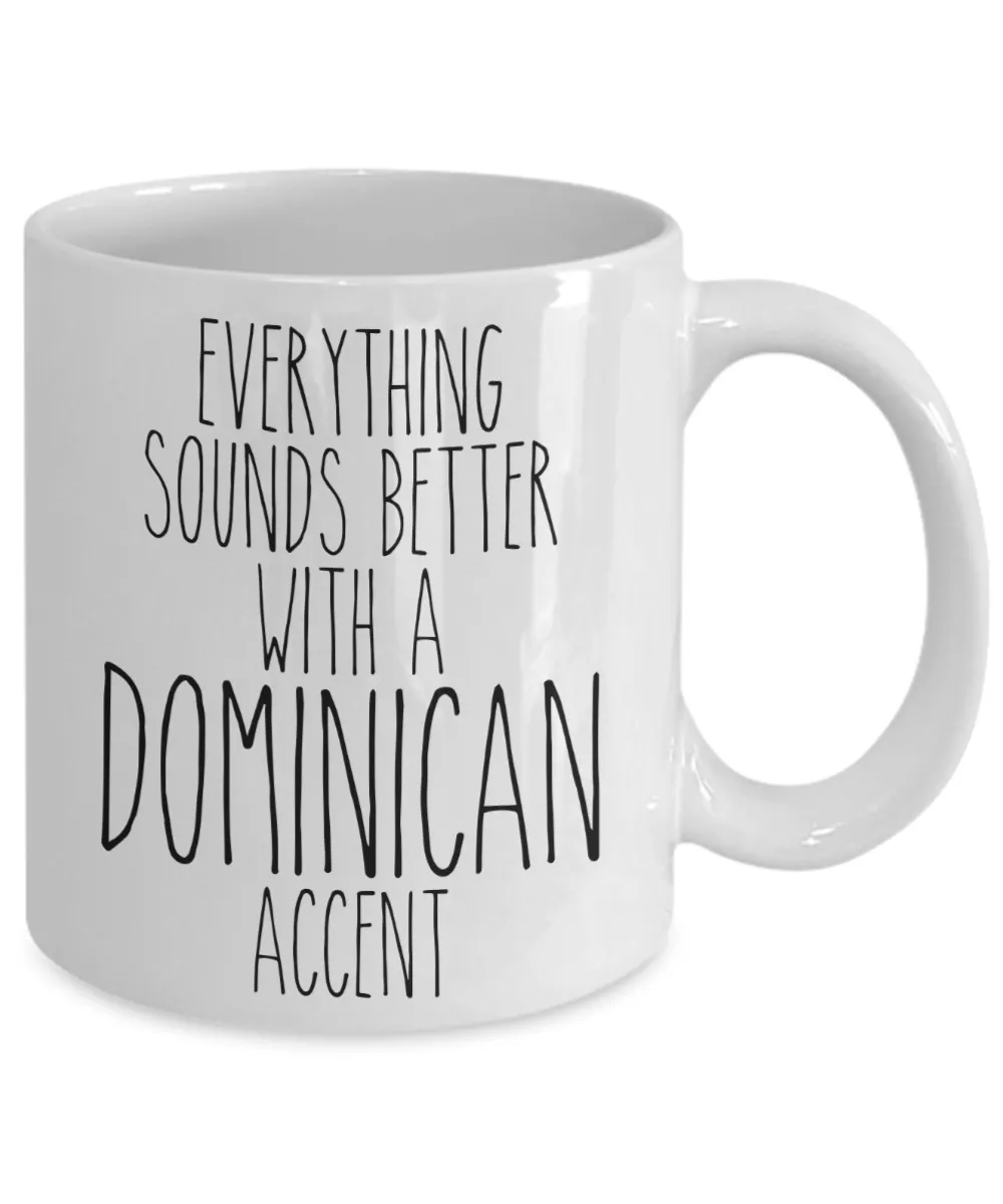 Dominican Republic Mug Everything Sounds Better With A Dominican Accent Funny Coffee Cup