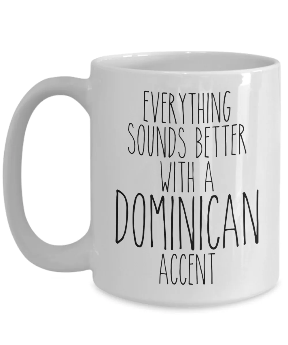 Dominican Republic Mug Everything Sounds Better With A Dominican Accent Funny Coffee Cup