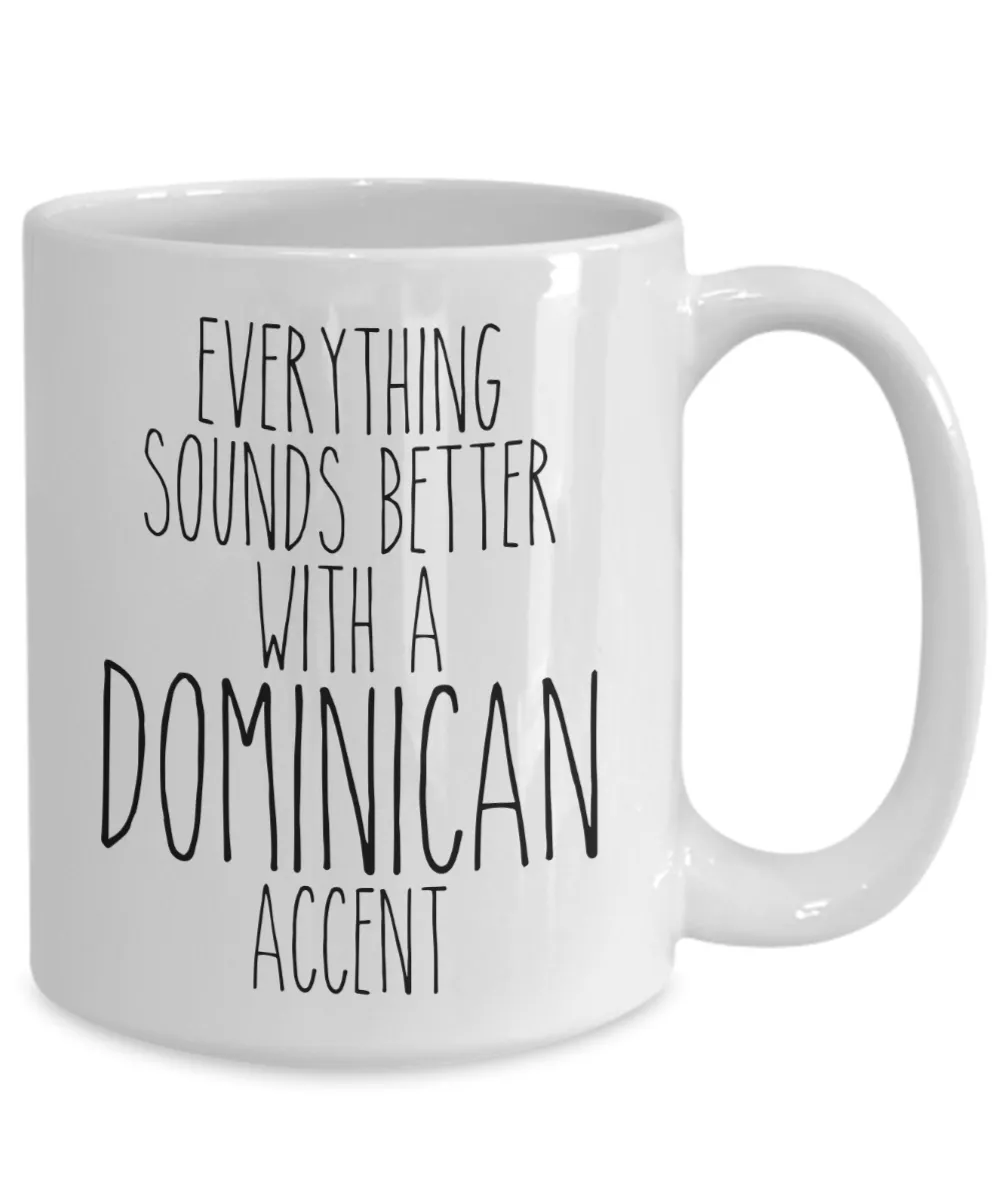 Dominican Republic Mug Everything Sounds Better With A Dominican Accent Funny Coffee Cup