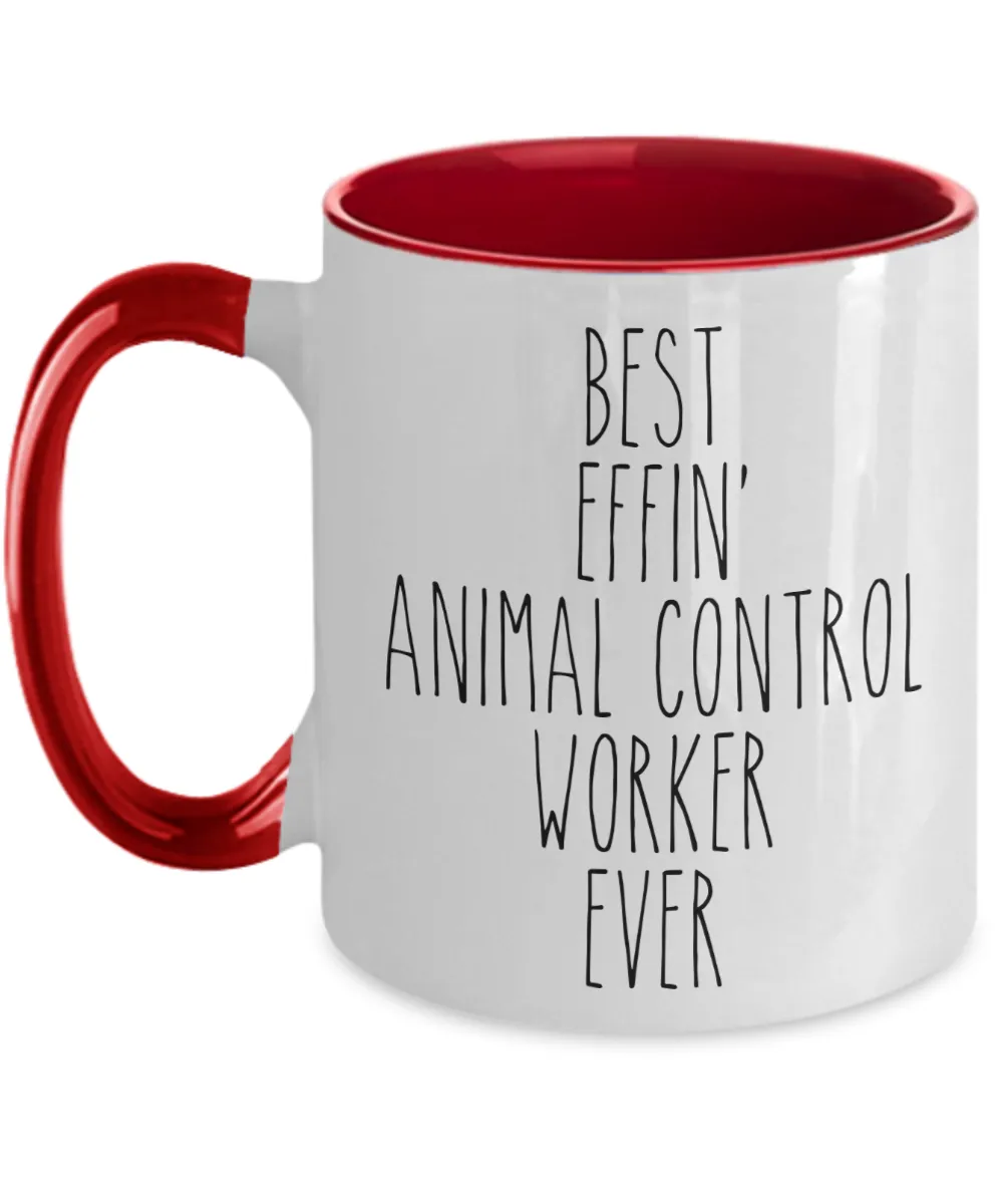 Gift For Animal Control Worker Best Effin' Animal Control Worker Ever Mug Two-Tone Coffee Cup Funny Coworker Gifts