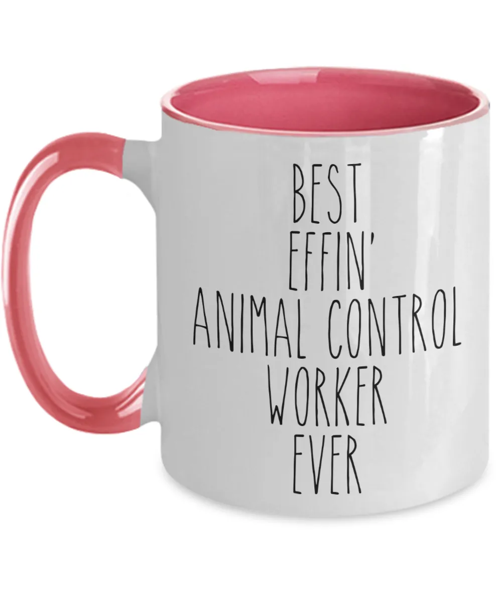 Gift For Animal Control Worker Best Effin' Animal Control Worker Ever Mug Two-Tone Coffee Cup Funny Coworker Gifts