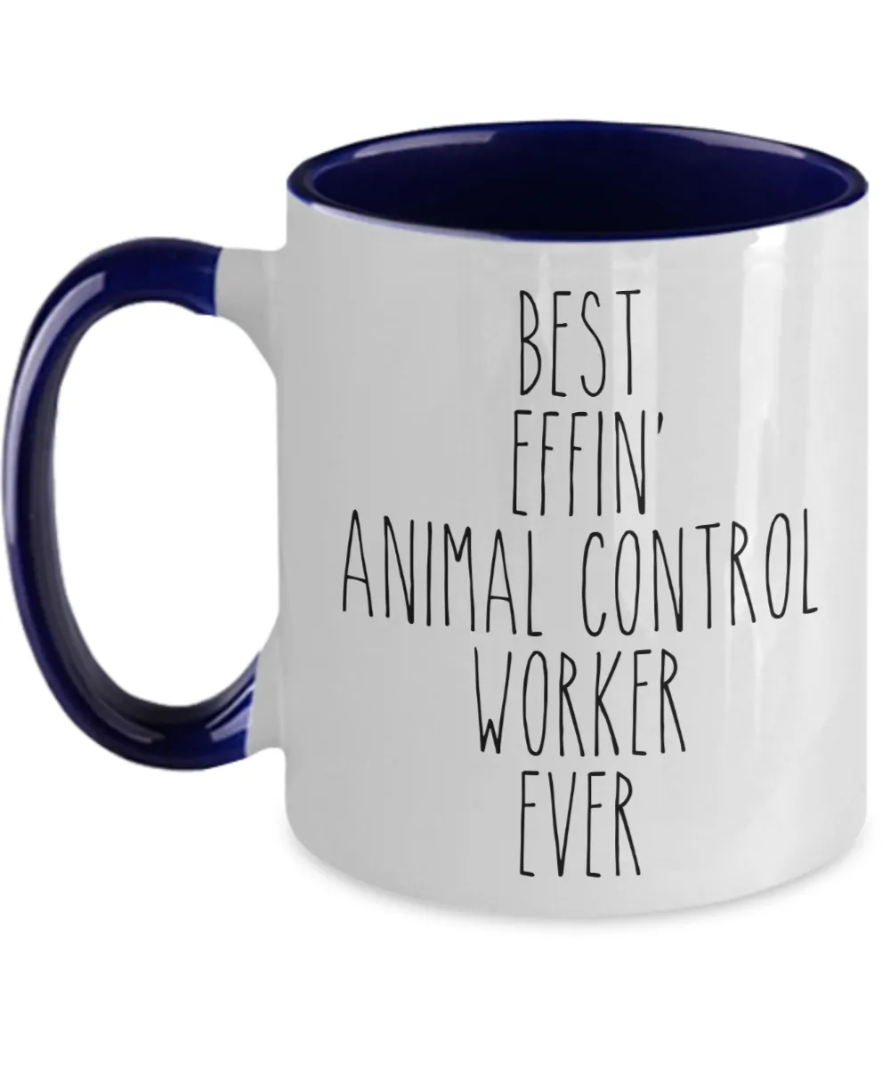 Gift For Animal Control Worker Best Effin' Animal Control Worker Ever Mug Two-Tone Coffee Cup Funny Coworker Gifts