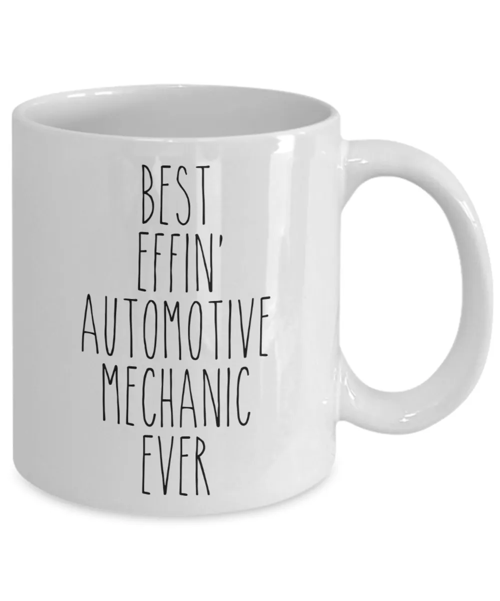 Gift For Automotive Mechanic Best Effin' Automotive Mechanic Ever Mug Coffee Cup Funny Coworker Gifts