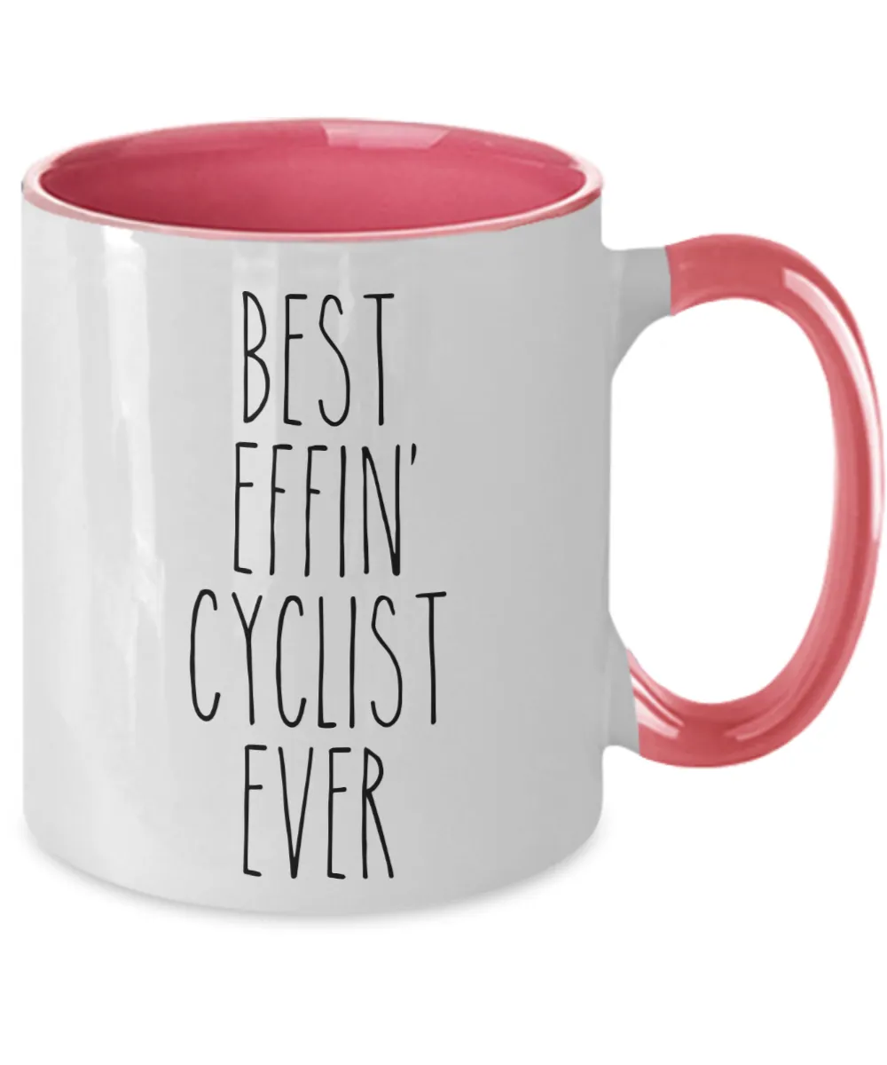 Gift For Cyclist Best Effin' Cyclist Ever Mug Two-Tone Coffee Cup Funny Coworker Gifts