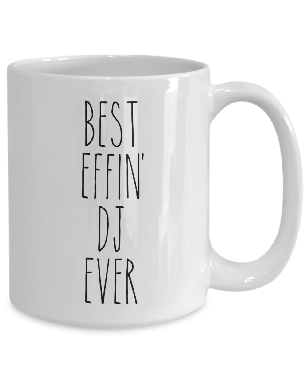 Gift For Dj Best Effin' Dj Ever Mug Coffee Cup Funny Coworker Gifts