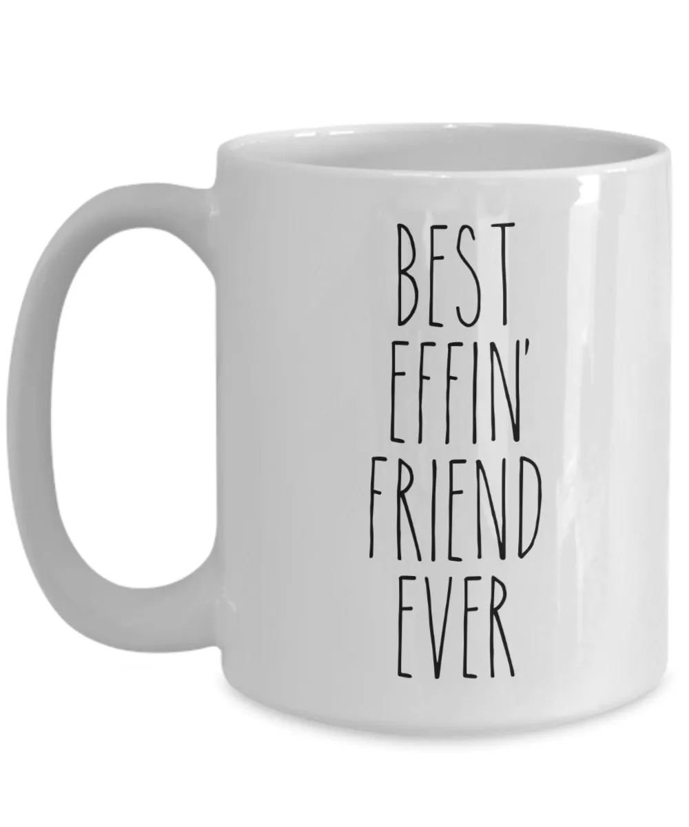 Gift For Friend Best Effin' Friend Ever Mug Coffee Cup Funny Coworker Gifts