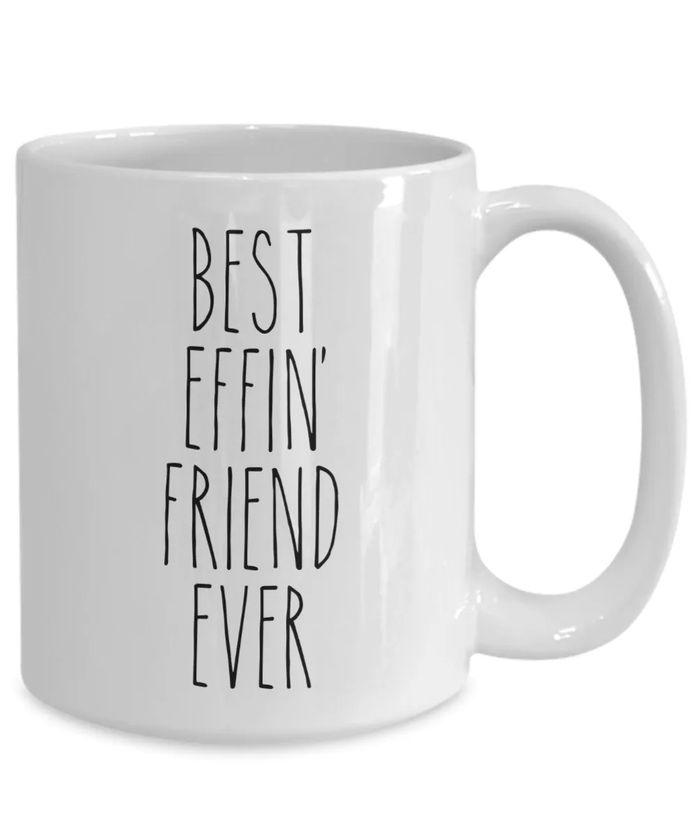 Gift For Friend Best Effin' Friend Ever Mug Coffee Cup Funny Coworker Gifts