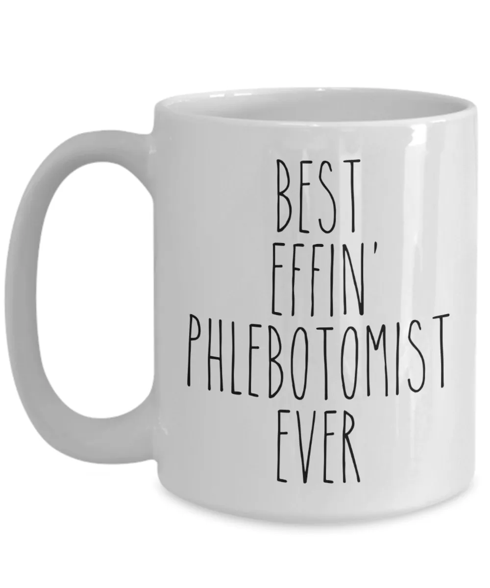 Gift For Phlebotomist Best Effin' Phlebotomist Ever Mug Coffee Cup Funny Coworker Gifts