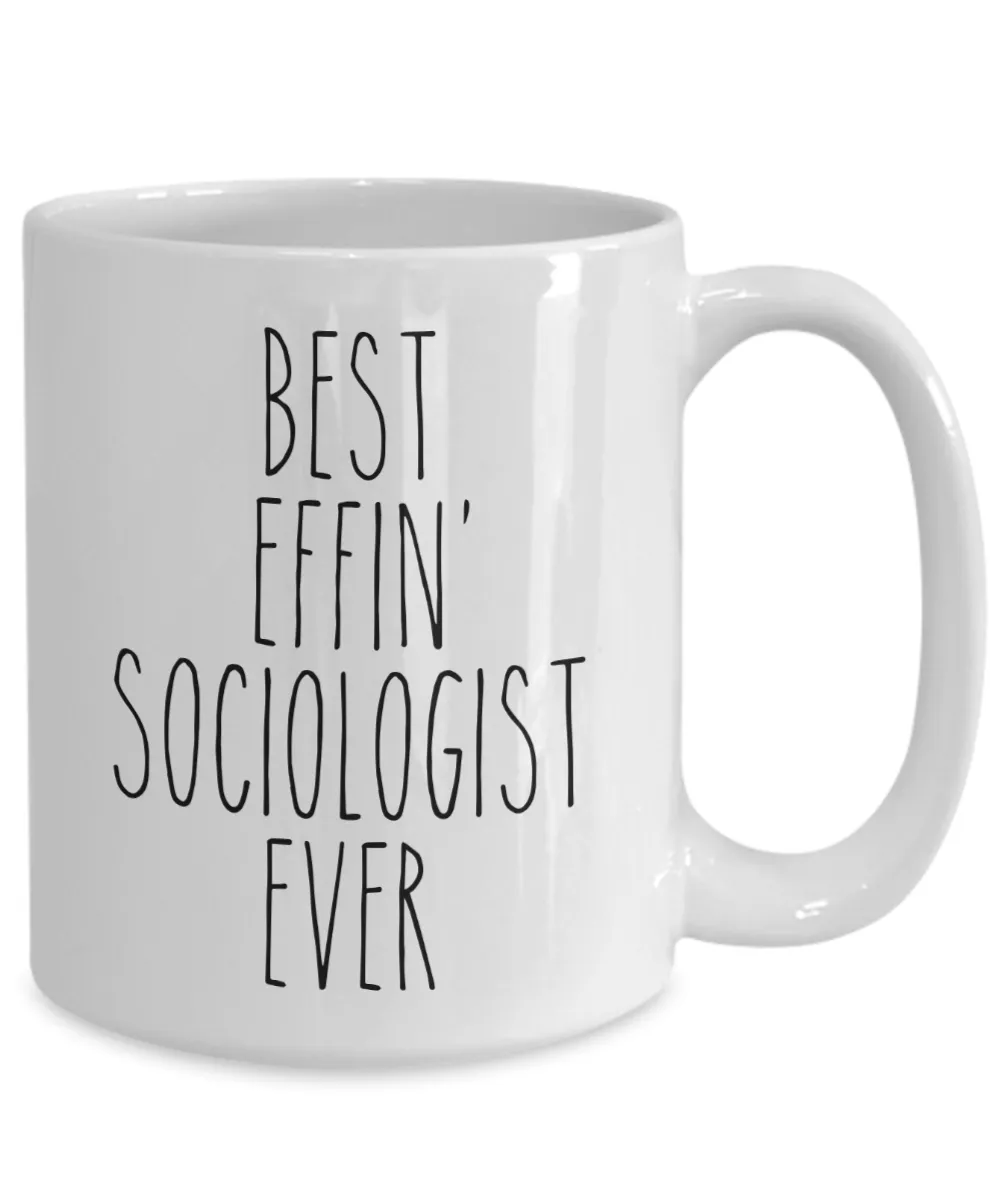 Gift For Sociologist Best Effin' Sociologist Ever Mug Coffee Cup Funny Coworker Gifts
