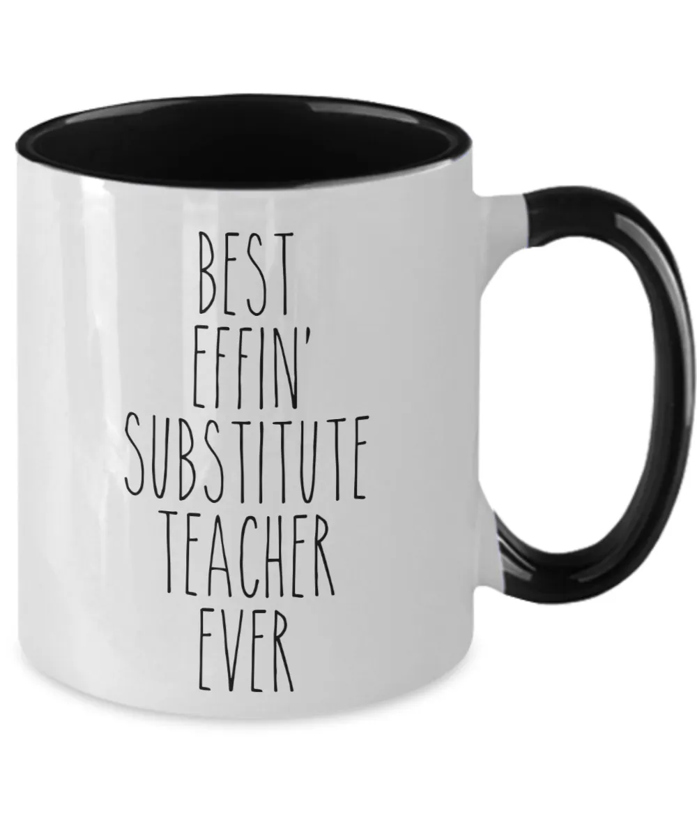 Gift For Substitute Teacher Best Effin' Substitute Teacher Ever Mug Two-Tone Coffee Cup Funny Coworker Gifts