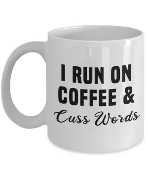 I Run on Coffee and Cuss Words Mug Funny Cussing Cup Mother's Day Gift Ideas for Mom