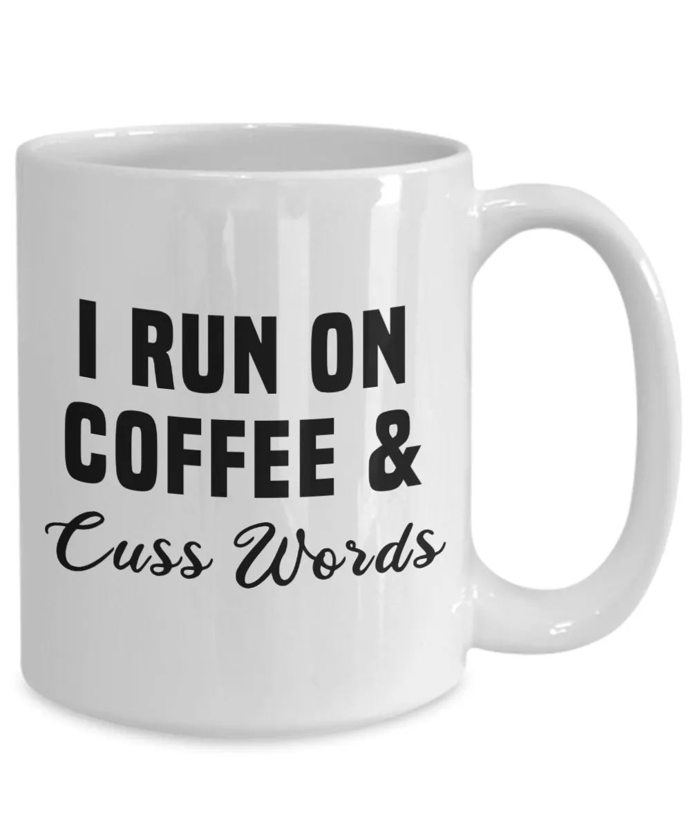 I Run on Coffee and Cuss Words Mug Funny Cussing Cup Mother's Day Gift Ideas for Mom
