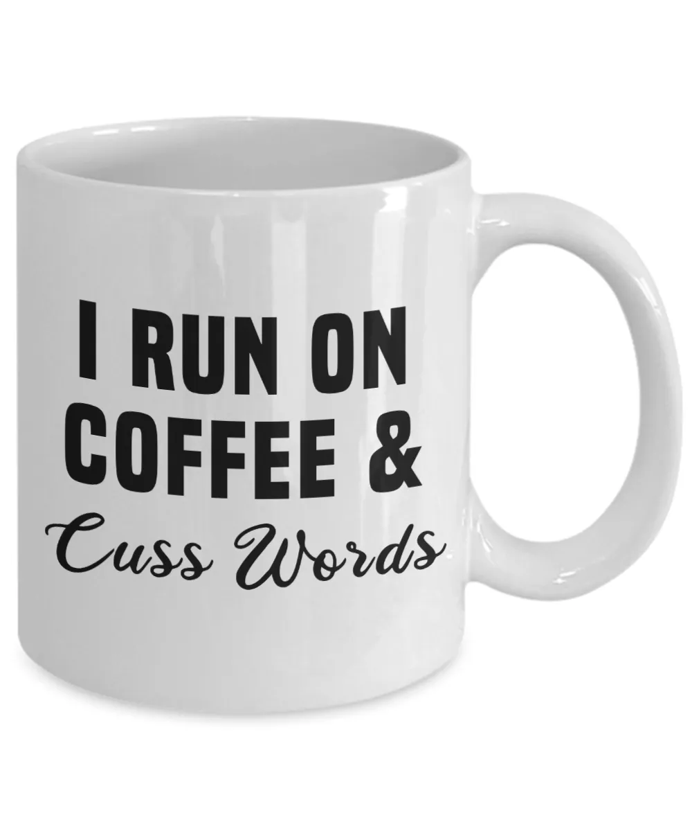 I Run on Coffee and Cuss Words Mug Funny Cussing Cup Mother's Day Gift Ideas for Mom