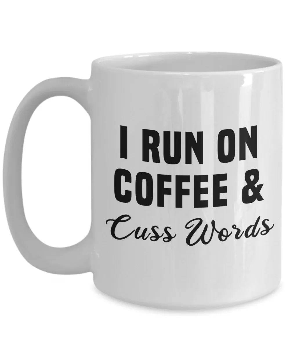 I Run on Coffee and Cuss Words Mug Funny Cussing Cup Mother's Day Gift Ideas for Mom