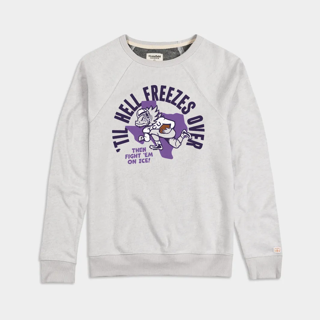 "'Til Hell Freezes Over" TCU Football Crewneck