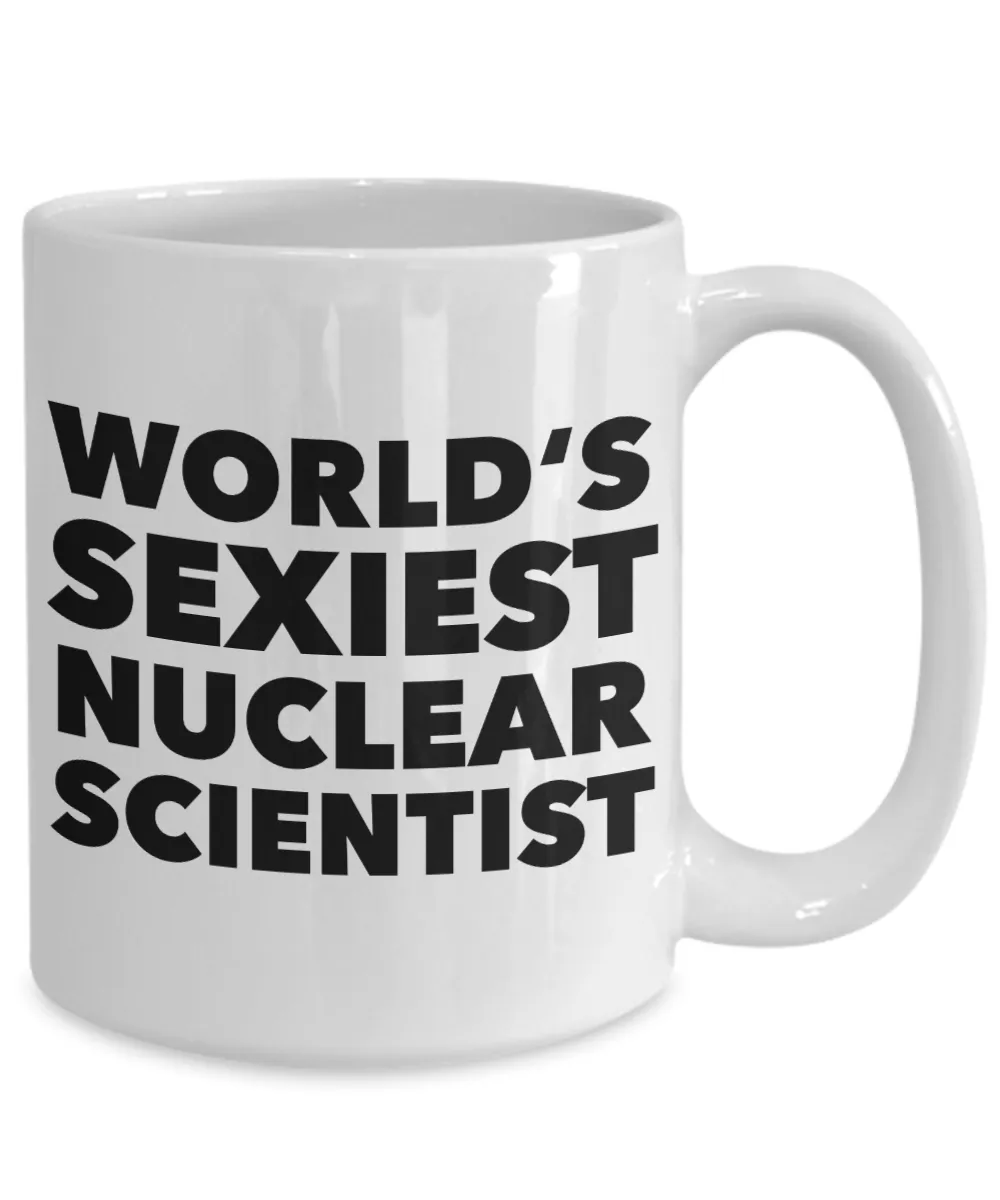 World's Sexiest Nuclear Scientist Mug Gifts Ceramic Coffee Cup